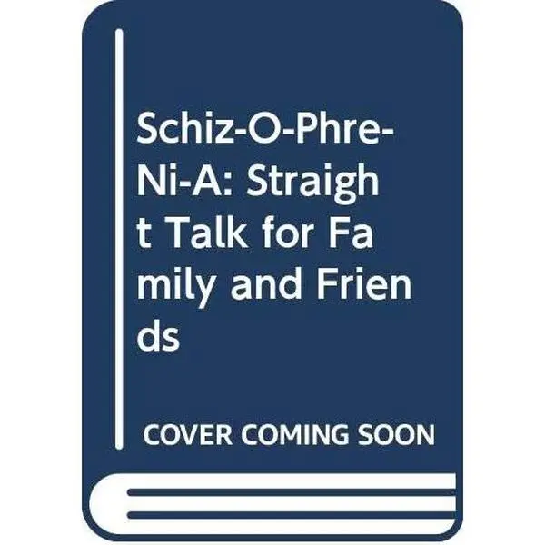 USED-Schiz-O-Phre-Ni-A: Straight Talk for Family and Friends by Maryellen Walsh (Paperback)