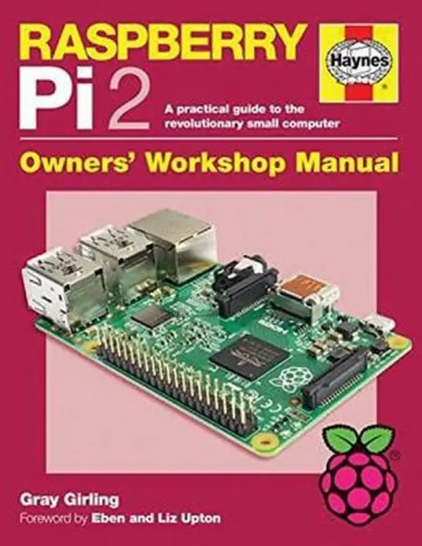 Used Raspberry Pi 2 Manual - Gary Girling's Hardcover Computing Practical Guide for Beginners, Students, Full Colour Throughout, New Edition, Versatility Insights, Haynes-Aligned Tips, Software & Programming Help, Setup & Configuration Guidance (English)