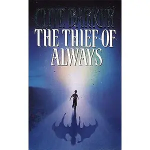 The Thief of Always: A Fable -- Clive Barker - Paperback