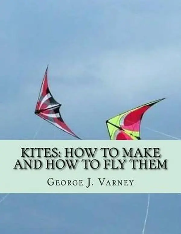 USED-Kites: How To Make and How To Fly Them by Varney, George J. (Paperback)