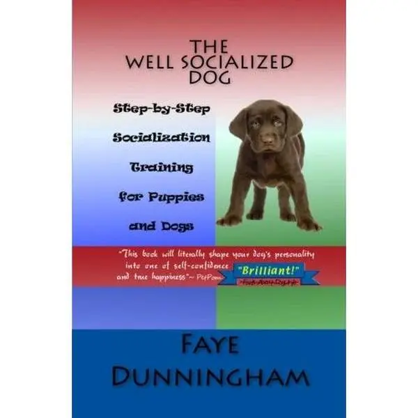 USED-The Well Socialized Dog: Step-by-Step Socialization Training for Puppies and Dogs by Faye Dunningham (Paperback)