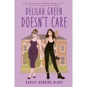 Delilah Green Doesn't Care -- Ashley Herring Blake - Paperback