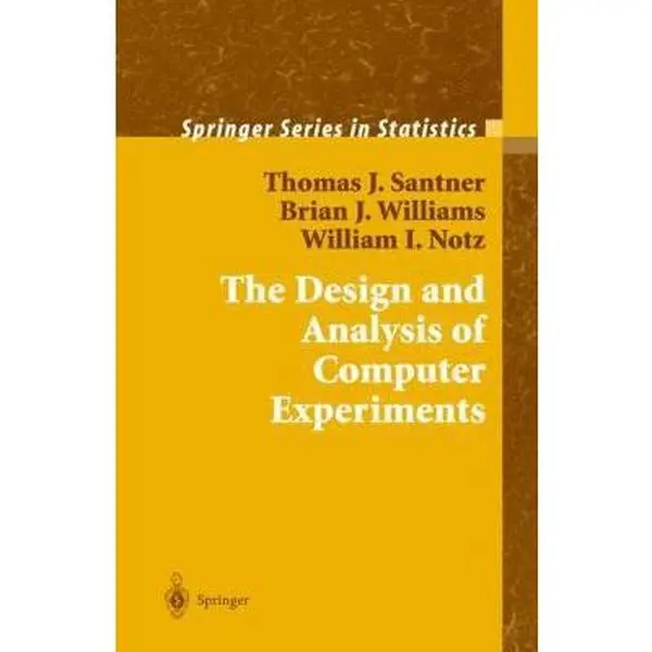 USED-The Design and Analysis of Computer Experiments by Santner, Thomas J. (Hardcover)