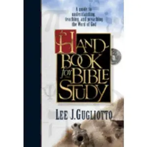 USED-Handbook for Bible Study: A Guide to Understanding, Teaching, and Preaching the Word of God by Lee J. Gugliotto (Hardcover)