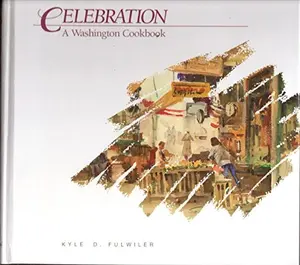 USED Book - Celebration: A Washington Cookbook by Kyle D. Fulwiler (Hardcover) - english