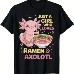 Axolotl Ramen Graphic Tee, Cute Just A Girl Who Loves Ramen & Axolotl Fashion Outfit, Soft Comfort Cotton Casual Top, Perfect Gift For Her Family Friends