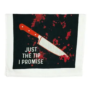 Just The Tip I Promise Funny Horror Bloody Knife Tea Towel Funny Dish Towels Soft Adsorbent Tea Towel
