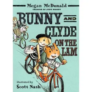 Bunny and Clyde on the Lam: (A Funny Middle Grade Chapter Book Full of Escapes, Mix-Ups, and Big Mistakes - For Kids Ages 5-8) -- Megan McDonald, Hardcover