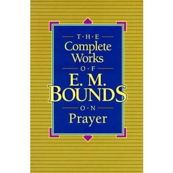 USED Book - The Complete Works of E.M. Bounds on Prayer by E. M. Bounds (Paperback) - english
