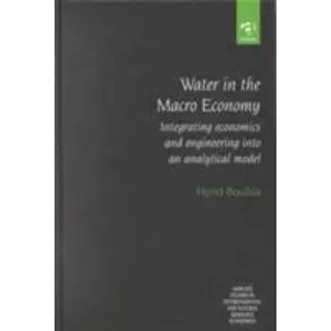USED-Water in the Macro Economy: Integrating Economics and Engineering into an Analytical Model (Ashgate Studies in Environmental and Natural Resource Economics) by Hynd Bouhia (Hardcover)