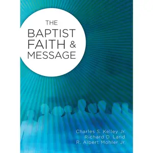 USED-The Baptist Faith & Message (2008 Edition) by Kelley, Charles (Paperback)