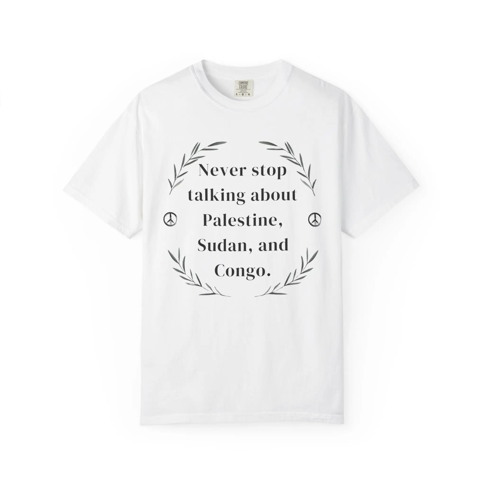 Never Stop Talking About Palestine, Congo, and Sudan - Unisex T-shirt Womenswear Tshirt