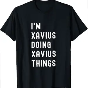 I'm Xavius Doing Xavius Things T-shirt