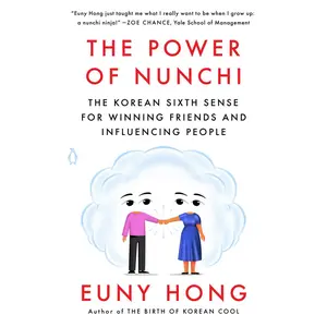 USED-The Power of Nunchi: The Korean Sixth Sense for Winning Friends and Influencing People by Hong, Euny (Paperback)