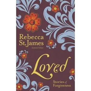 USED Book - Loved: Stories of Forgiveness by Rebecca St. James (Paperback) - english