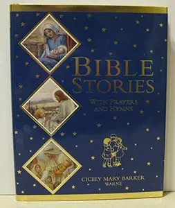 USED-Bible Stories With Prayers and Hymns by Cicely Mary Barker (Hardcover)
