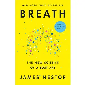 Breath: The New Science of a Lost Art | James Nestor | Paperback Book