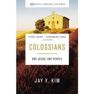 USED-Colossians Bible Study Guide Plus Streaming Video: One Jesus, One People by Kim, Jay Y. (Paperback)
