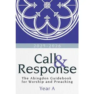 Call & Response: The Abingdon Guidebook for Worship and Preaching, Year A, 2025-2026 -- R. Deandre Johnson - Paperback