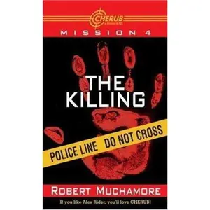USED-The Killing (Cherub: Mission 4) by Robert Muchamore (Unknown)