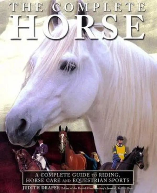 USED-Complete Horse: : Complete Guide Of Riding,Horse Care And... by Judith Draper (Hardcover)
