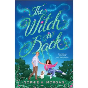 The Witch is Back: An Opposites-Attract Grumpy Sunshine Witch Romance (Toil and Trouble: Volume Number 1) by Sophie H. Morgan [Paperback Book]