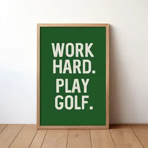 [Sale up to 50%] [Free Ship] Golf Poster Art Print For Golfers Gift Art Poster Gift For Father's Day Art Office Decor Work Hard Play Golf Art