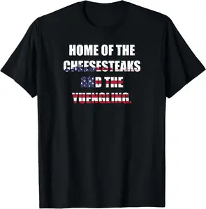 Home of the cheesesteaks and the Yuengling in Pennsylvania T-Shirt