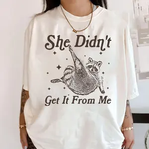She Didn't Get It From Me Shirt, Sarcasm Shirt, Funny Dance Mom, Dance Mom Gift, Dance Competition Shirt, Gift For Dancer, Mother's Day Gift