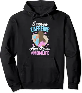 I run on caffeine and kisses Momlife Mommy Mama for life Pullover Hoodie - Autumnsc Shop 60B09YQD6Z19