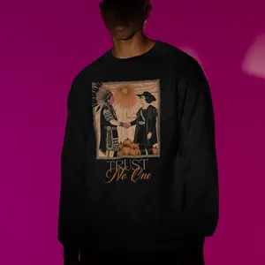 Trust No One Shirt, Indigenous Peoples Hoodie, Decolonize Tee, National Day of Mourning, Anti Thanksgiving