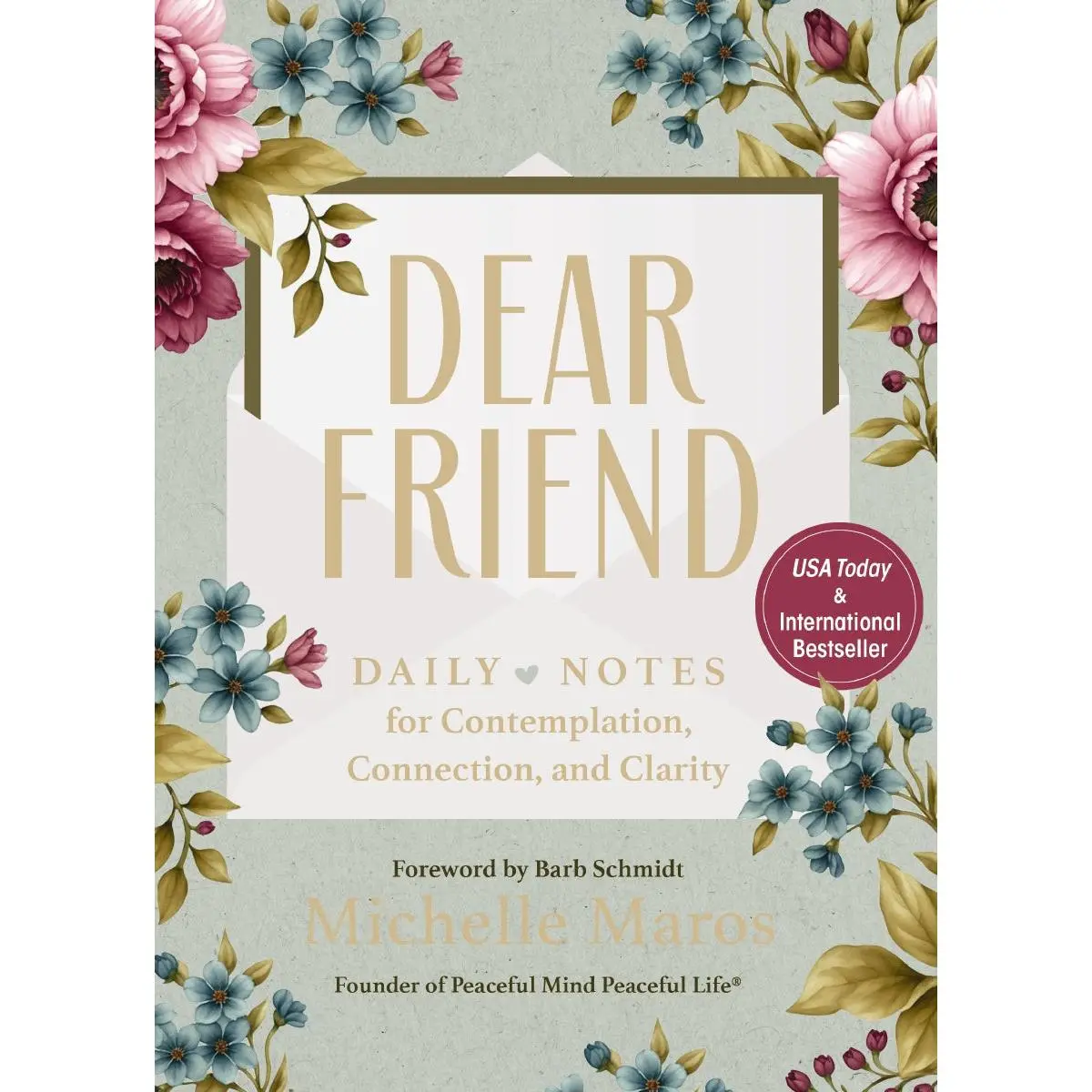Dear Friend: Daily Love Notes for Contemplation, Connection, and Clarity (365 Days)