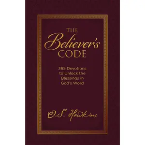 The Believer's Code: 365 Devotions to Unlock the Blessings of God’s Word (The Code Series) by O. S. Hawkins [Padded Hardback Book]