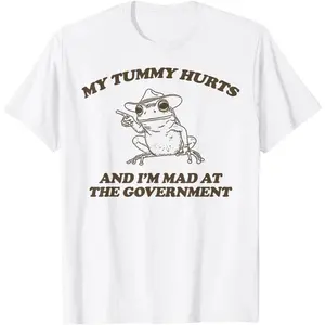 My Tummy Hurts And Im Upset With The Government Frog TShirt