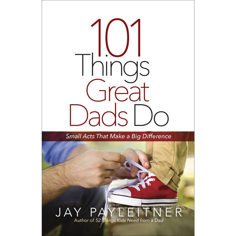 USED-101 Things Great Dads Do: Small Acts That Make a Big Difference by Payleitner, Jay (Paperback)