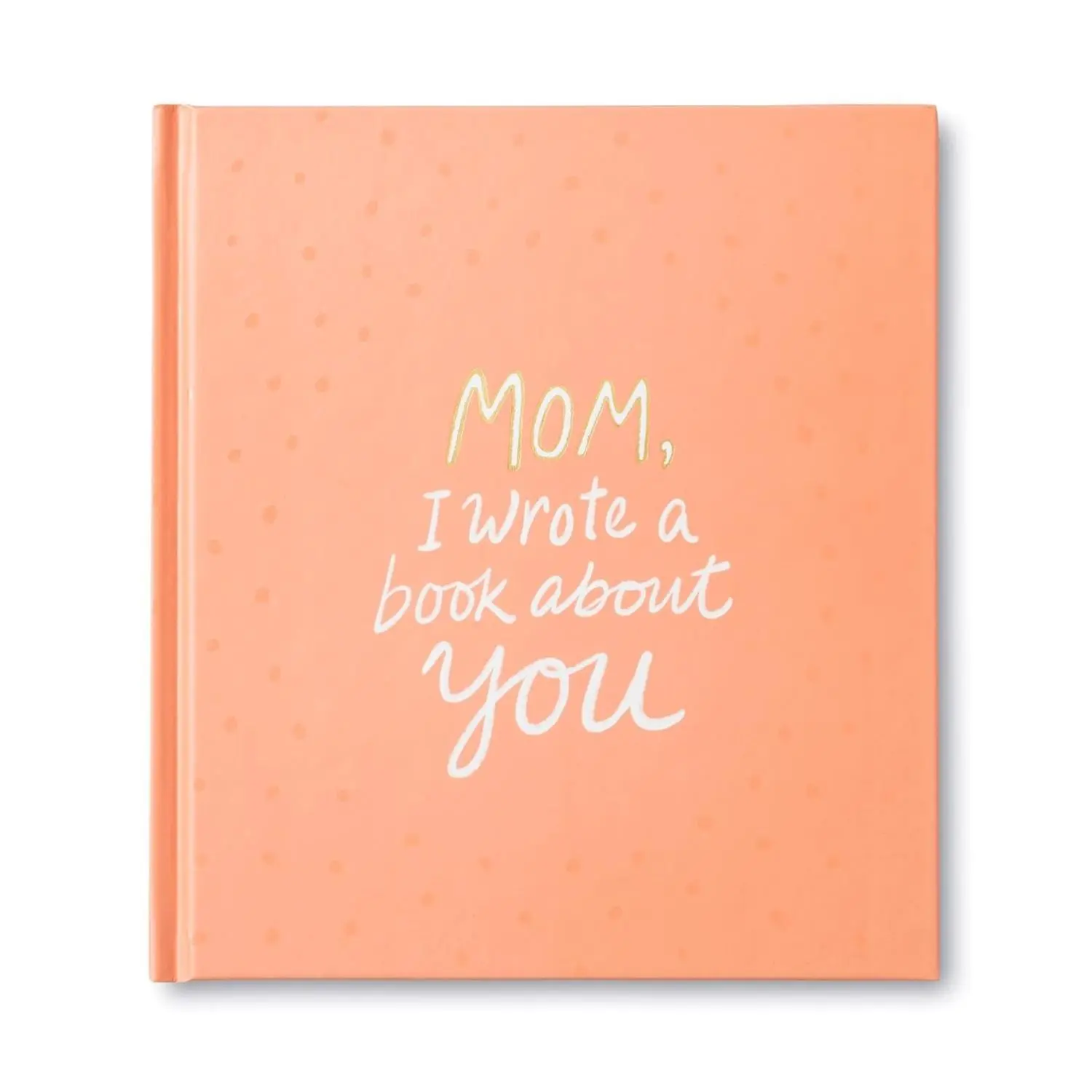 Mom, I Wrote a Book About You