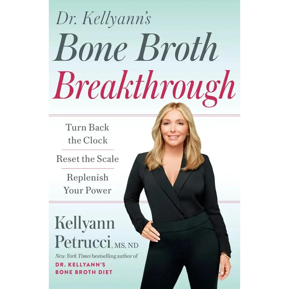 Dr. Kellyann's Bone Broth Breakthrough Book