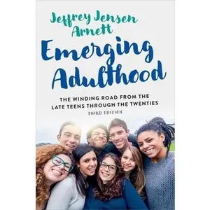 Emerging Adulthood: The Winding Road from the Late Teens Through the Twenties -- Jeffrey Jensen Arnett - Paperback