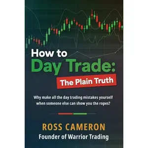 How to Day Trade: The Plain Truth