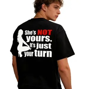 SHE'S NOT YOURS IT'S JUST YOUR TURN Naked Lady Print Men's T-shirt