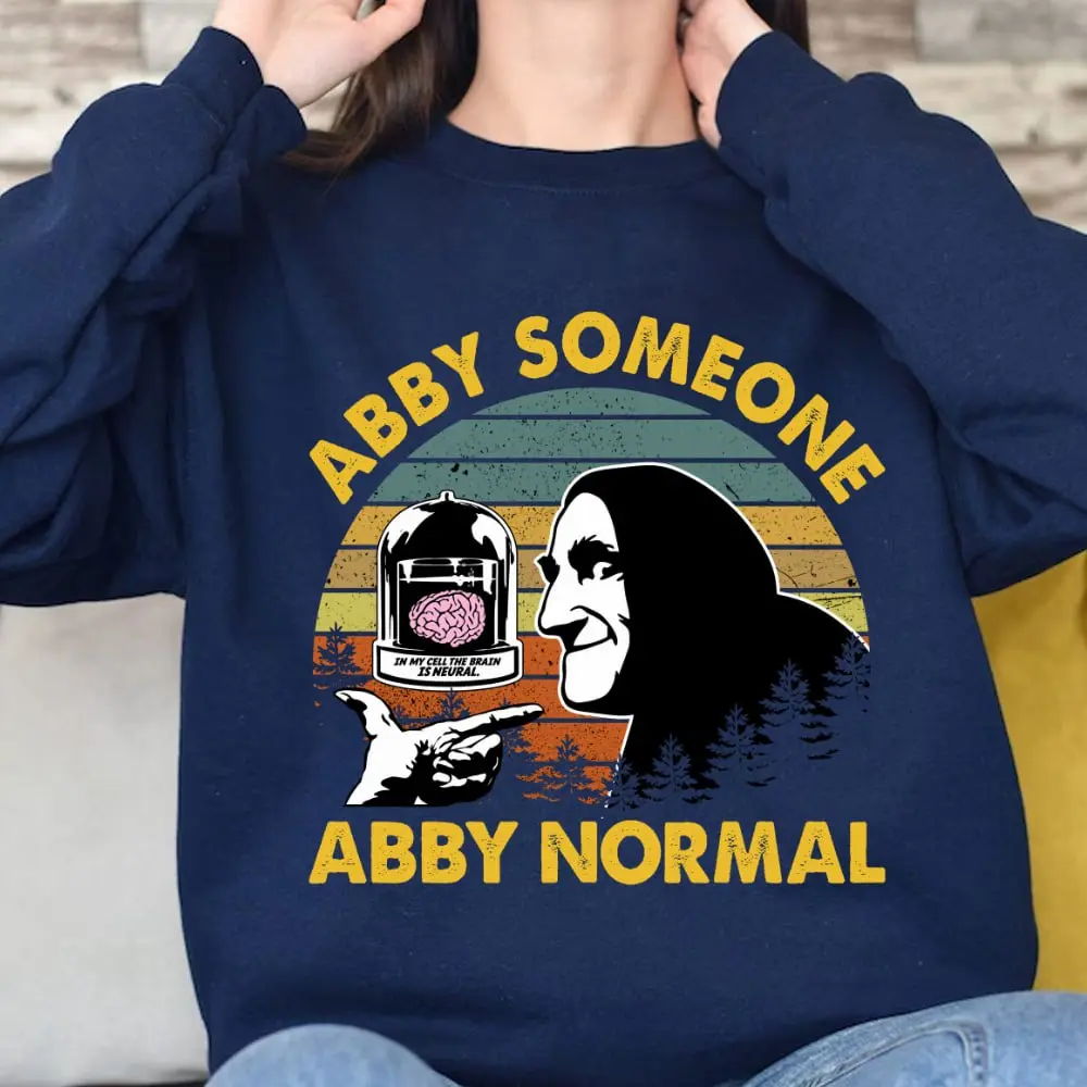Young Frankenstein Abby Someone Abby Normal TShirt Sweatshirt Hoodie, Gift For Fans