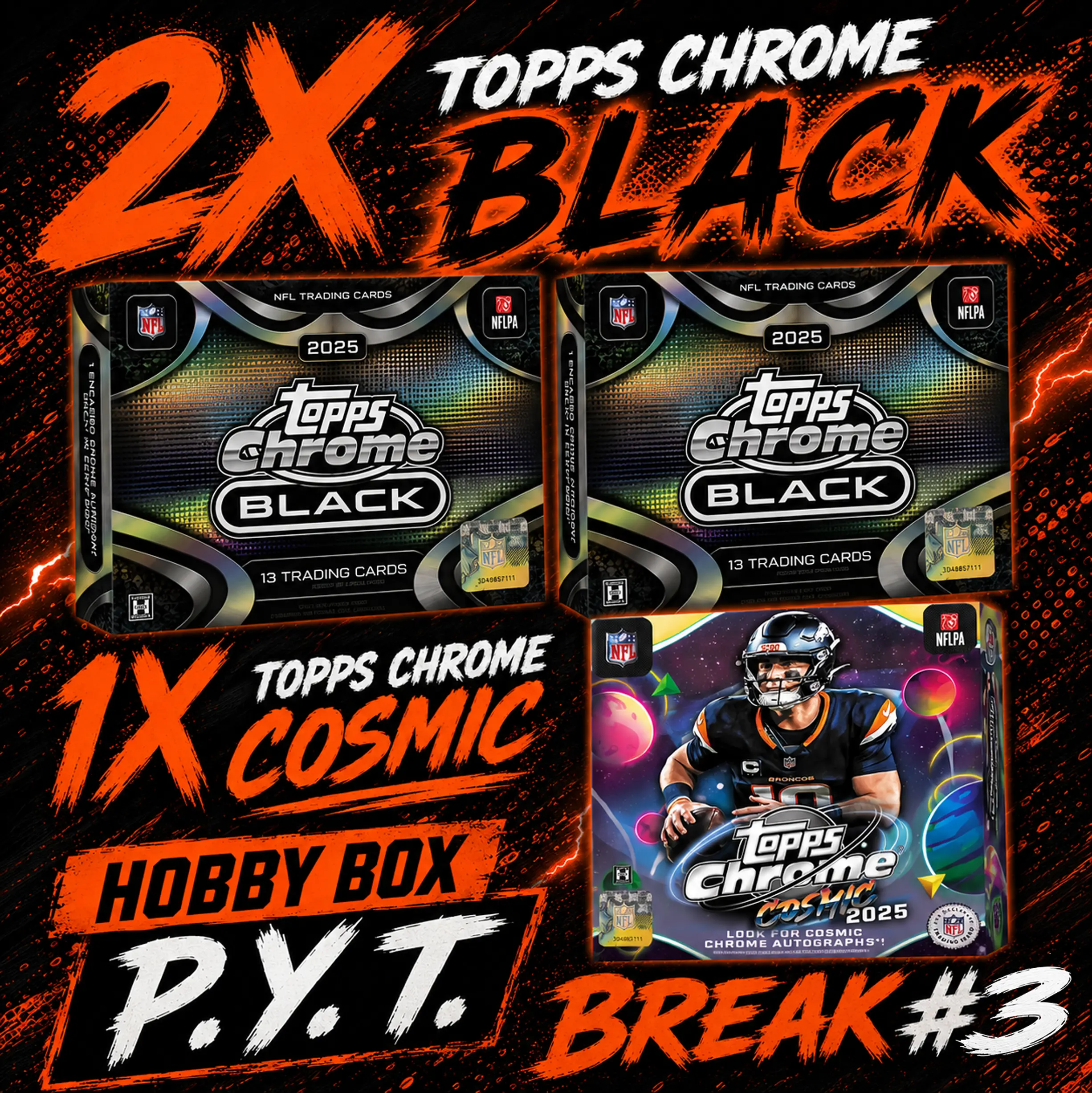 Break #3: (2X) Topps Chrome Black + (1X) Topps Chrome Cosmic Hobby Box P.Y.T. Break (7/17 @ 7PM CT)