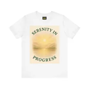 Serenity in Progress Tee Unisex T-Shirt Relaxation Apparel Gift for Mindfulness Casual Wear Nature Lover's Fashion Shortsleeve Dress 100% Airlume Cotton Lightweight Jersey Knit