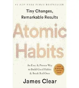 Atomic Habits: An Easy & Proven Way to Build Good Habits & Break