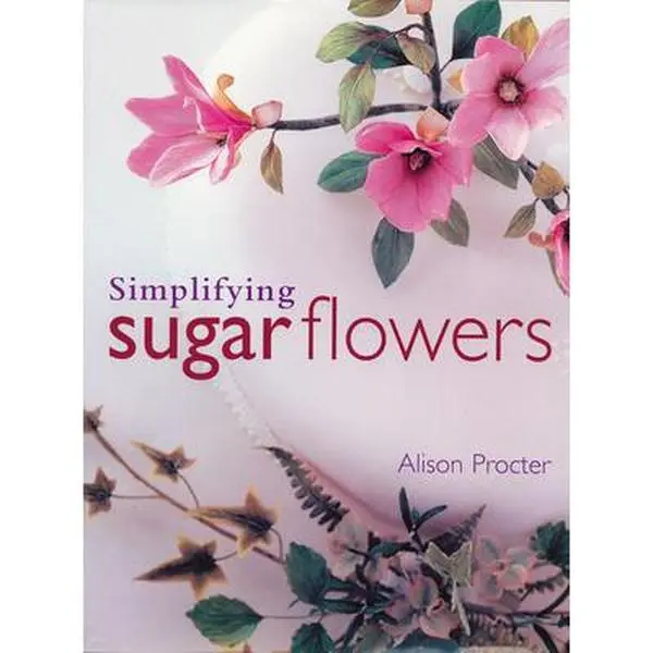 USED Book - Simplifying Sugar Flowers by Procter, Alison (Hardcover) - english