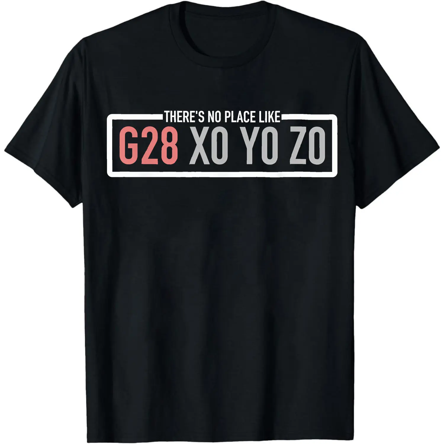 100% Cotton There's No Place Like G28 Xo Yo Zo T-Shirt Women Men Unisex Clothing Streetwear