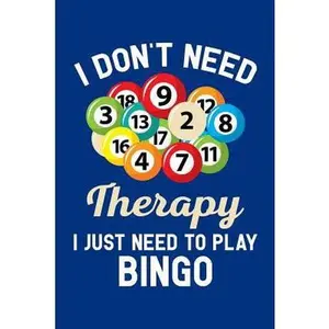 USED-I Don't Need Therapy I Just Need to Play Bingo: Bingo Journal, Bingo Game Notebook Note-Taking Planner Book, Bingo Player Christmas Birthday Present G by Club Moments, Bingo (Paperback)
