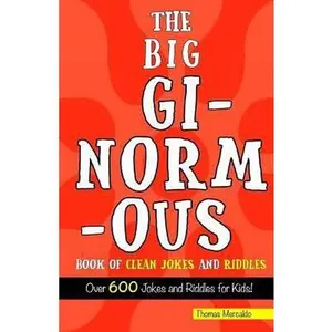 USED-The Big, Ginormous Book of Clean Jokes and Riddles: Over 600 Jokes and Riddles for Kids! by Mercaldo, Thomas (Paperback)