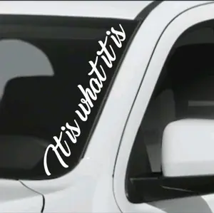"It is what it is" Windshield vinyl window decal