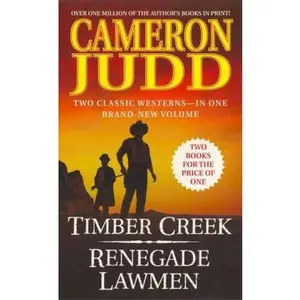 USED-Timber Creek / Renegade Lawmen by Cameron Judd (Unknown)